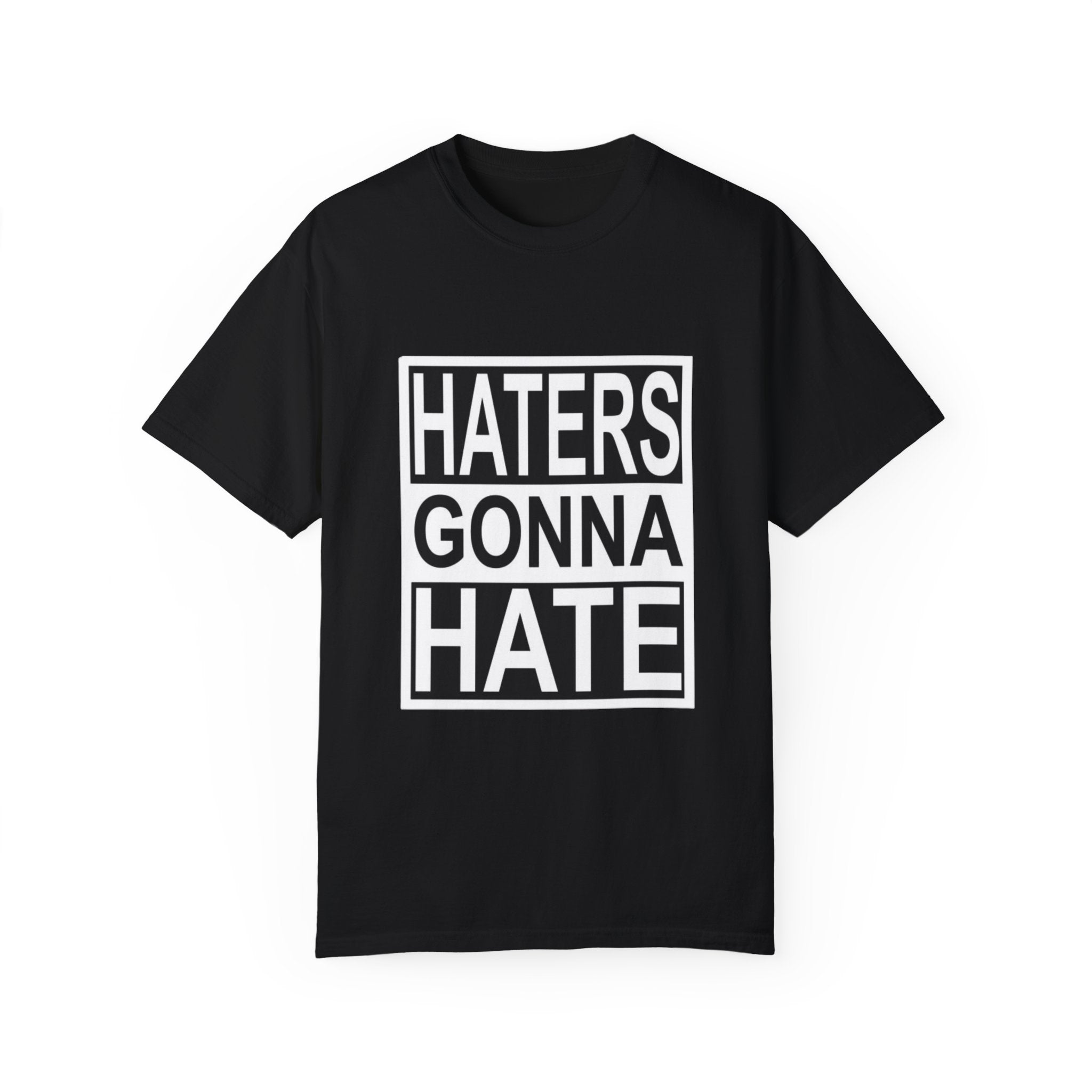 “Haters Gonna Hate” — The Shirt That Claps Back So You Don’t Have To